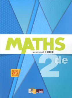 Indice maths : 2de - manuel de l'élève (édition 2017)