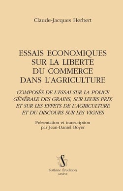 Essais économiques sur la liberté du commerce dans l'agriculture - composés de l'essai sur la police générale des grains, sur leurs prix et sur les effets de l'agriculture et du discours sur les vignes