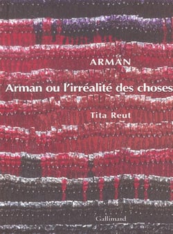 Arman ou L'irréalité des choses