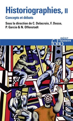 Historiographies - concepts et débats Tome 2