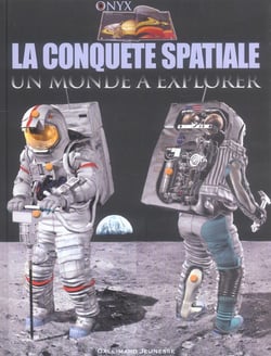 La conquete spatiale un monde a explorer