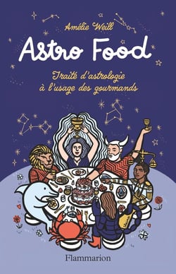 Astro Food : Traité d'astrologie à l'usage des gourmands