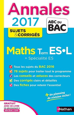 Annales ABC du bac - sujets & corrigés Tome 6 : mathématiques - terminale ES, L, spécialité ES (édition 2017)