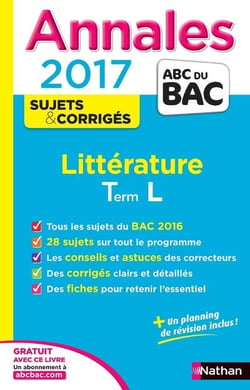 Annales ABC du bac - sujets & corrigés Tome 13 : littérature - terminale L (édition 2017)