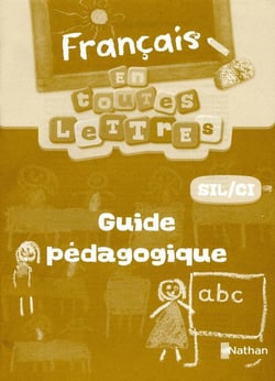 EN TOUTES LETTRES : français - guide pédagogique - SIL/CI (édition 2012)