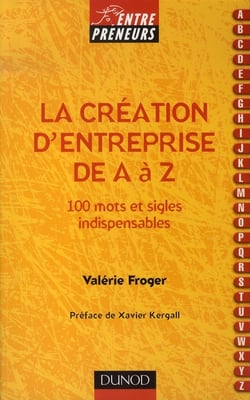 La création d'entreprise de A à Z - 100 mots et sigles indispensables