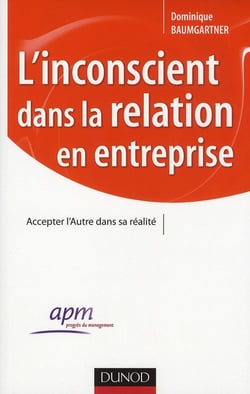 L'inconscient dans la relation en entreprise