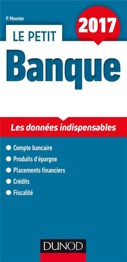 Le petit banque - les données clés en 21 fiches (édition 2017)