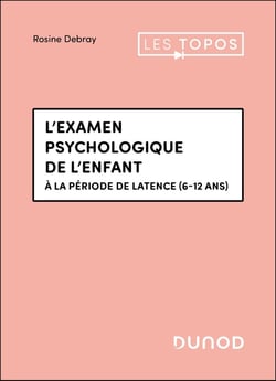 L'examen psychologique de l'enfant : à la période de latence (6-12 ans)