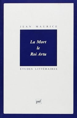 ETUDES LITTERAIRES Tome 51 : la mort le roi Artu