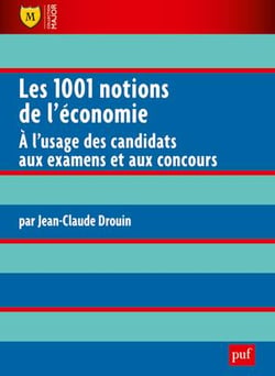Les 1001 notions de l'économie - à l'usage des candidats aux examens et aux concours