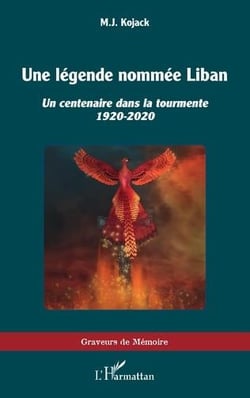 Une légende nommée Liban : un centenaire dans la tourmente 1920-2020