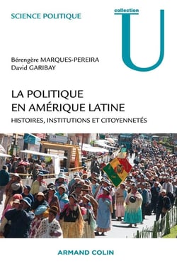 La politique en Américaine Latine - histoires, institutions et citoyennetés