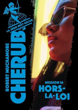 Cherub Tome 16 : hors-la-loi