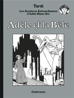 Adèle Blanc-Sec Tome 1 : Adèle et la bête