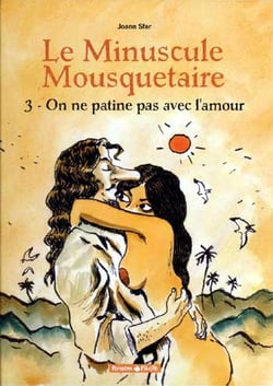 Le minuscule mousquetaire Tome 3 - on ne patine pas avec l'amour