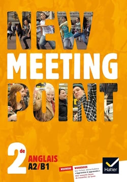 NEW MEETING POINT : anglais -  2nde - A2/B1 - manuel de l'élève (édition 2014)