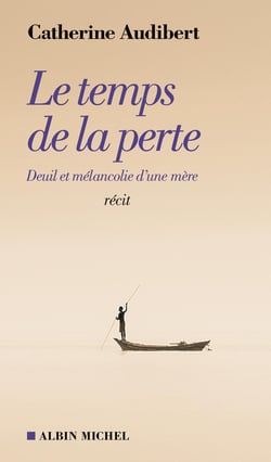 Le temps de la perte - deuil et mélancolie d'une mère