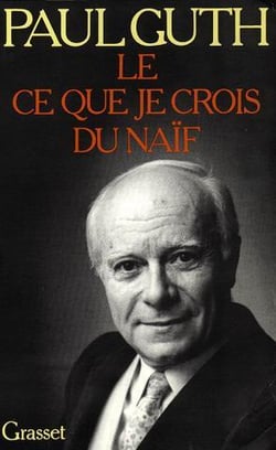 Ce que je crois : Le ce que je crois du naïf