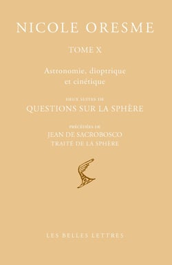 Tome X : Astronomie, dioptrique et cinétique : Deux suites de questions sur la sphère, précédées de Jean de Sacrobosco, Traité de la Sphère
