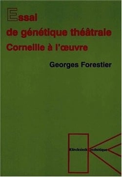 Essai de génétique théâtrale : Corneille à l'oeuvre
