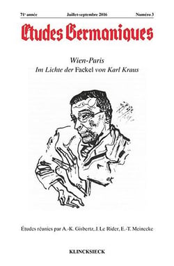 Études germaniques - N°3/2016 : Wien-Paris Im Lichte der Fackel von Karl Kraus