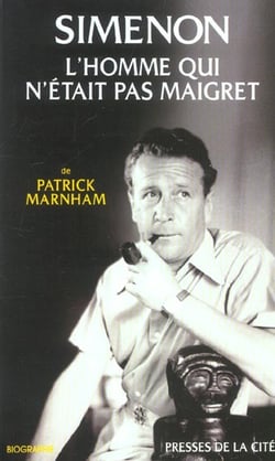 Simenon, l'homme qui n'etait pas maigret