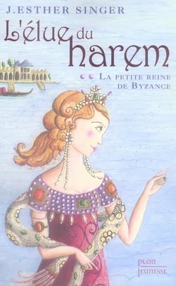 L'elue du harem - tome 2 la petite reine de byzance - vol02