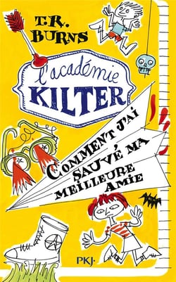L'Academie Kilter T02 Comment J'Ai Sauve Ma Meilleure Amie