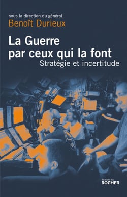 La guerre par ceux qui la font - stratégie et incertitude