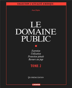 Le domaine public - tome 2 - entretien - utilisation - protection penale - recours au juge