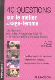 40 questions sur le métier de sage-femme - mieux comprendre l'activité et la responsabilité