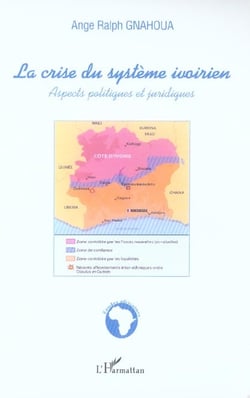 La crise du systeme ivoirien - aspects politiques et juridiques