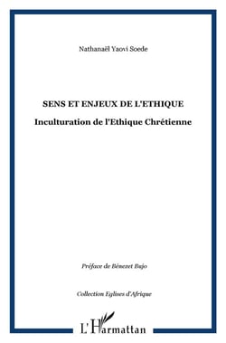 Sens et enjeux de l'éthique - inculturation de l'éthique chrétienne