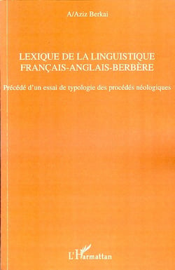 Lexique de la linguistique français-anglais-berbère - précédé d'un essai de typologie des procédés néologiques