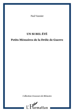 Un si bel été - petits mémoires de la drôle de guerre