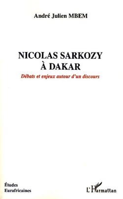 Nicolas Sarkozy à Dakar - débats et enjeux autour d'un discours