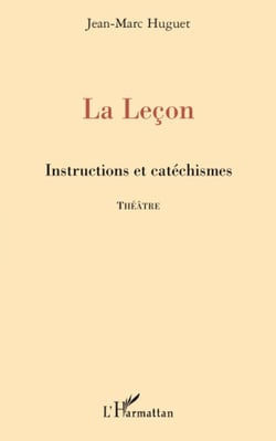 La leçon - instructions et catéchismes  theatre