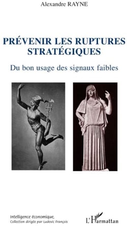 Prévenir les ruptures stratégiques - du bon usage des signaux faibles