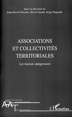 Associations et collectivités territoriales - les liaisons dangereuses