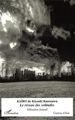 Kaïro de Kiyoshi Kurosawa - le réseau des solitudes
