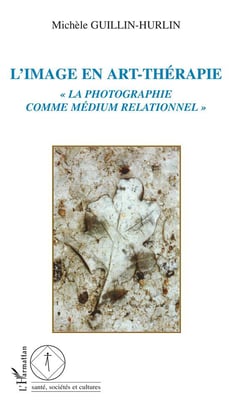 Image en art-thérapie - la photographie comme médium relationnel