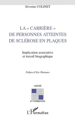 La "carrière" de personnes atteintes de sclerose en plaques - implication associative et travail biographique