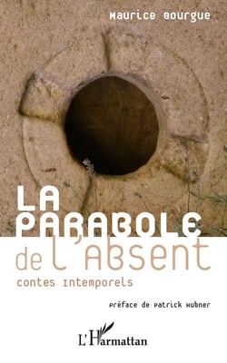 La parabole de l'absent - contes intemporels