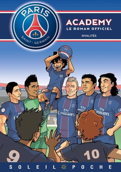 Paris Saint-Germain Academy - le roman offciel Tome 2 : rivalités