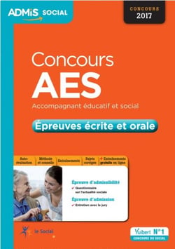 Concours AES - accompagnant éducatif et social - épreuves écrite et orale (concours 2017)