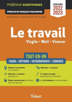 Le travail : Virgile, Weil, Vinaver - épreuve de français-philosophie - prépas scientifiques - concours 2022-2023 - tout-en-un