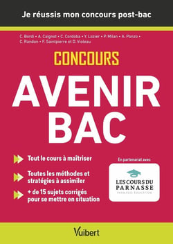 Je réussis mon concours AvenirBac - Admissions post-bac Parcoursup + épreuves : Votre concours pas à pas - Rappels de cours - Sujets corrigés - Annales 2024 incluses