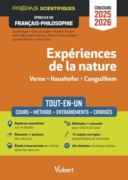 Expériences de la nature - Épreuve de français-philosophie - Prépas scientifiques - Concours 2025-2026 : Tout-en-un - Résumé et analyse des oeuvres - Etude transversale - 11 sujets corrigés (édition 2025/2026)