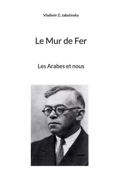 Le mur de fer - les arabes et nous